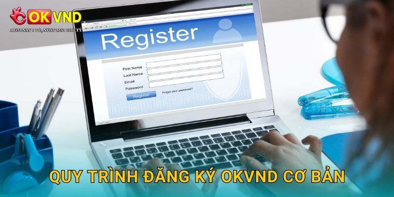 Quy trình đăng ký OKVND cơ bản