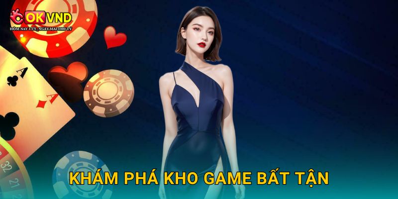 Khám phá kho game bất tận