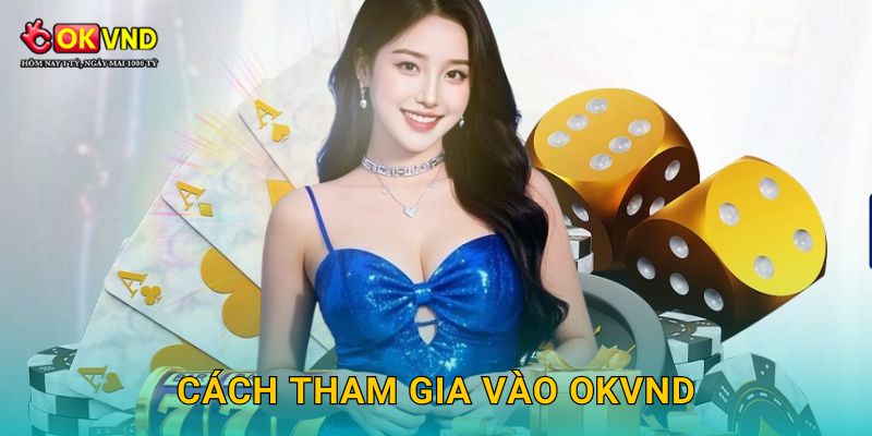 Cách tham gia vào OKVND